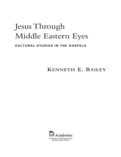 Jesus through Middle Eastern eyes : cultural studies in the Gospels