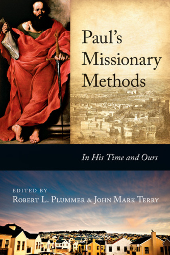 Paul's Missionary Methods : In His Time and Ours
