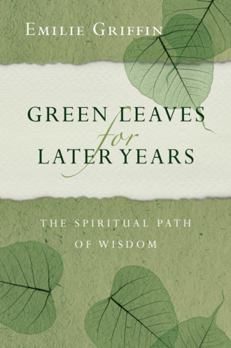 Green Leaves for Later Years : The Spiritual Path of Wisdom