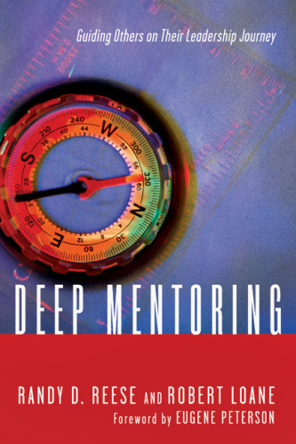 Deep Mentoring : Guiding Others on Their Leadership Journey