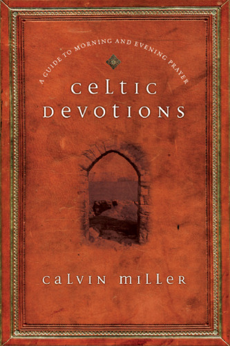Celtic Devotions : A Guide to Morning and Evening Prayer