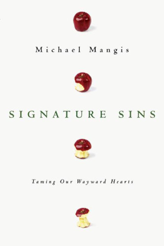 Signature Sins : Taming Our Wayward Hearts