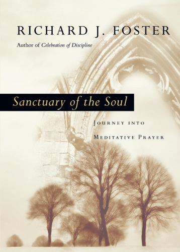 Sanctuary of the Soul : Journey into Meditative Prayer