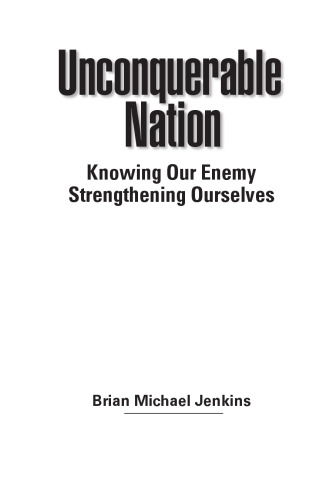 Unconquerable Nation: Knowing Our Enemy, Strengthening Ourselves