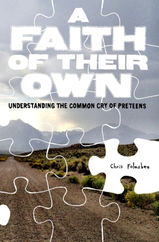 A Faith of Their Own: Understanding the Common Cry of Preteens