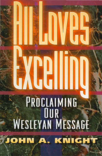 All Loves Excelling: Proclaiming Our Wesleyan Message