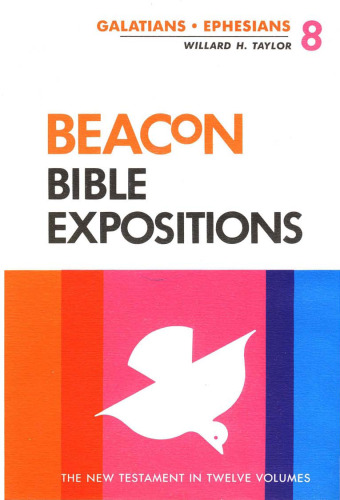 Beacon Bible Expositions, Volume 8: Galatians Through Ephesians