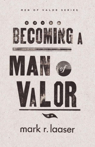 Becoming a Man of Valor