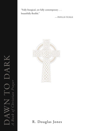 Dawn to Dark : A Book of Christian Prayer