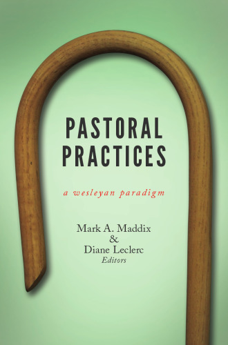 Pastoral Practices : A Wesleyan Paradigm