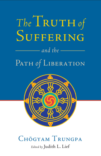 The truth of suffering and the path of liberation