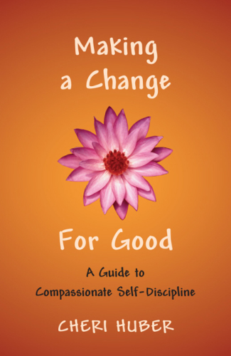 Making a change for good: a guide to compassionate self-discipline