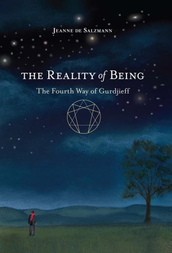 The reality of being : the Fourth Way of Gurdjieff