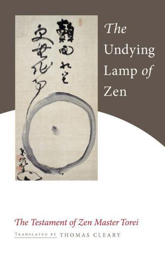 The undying lamp of Zen: the testament of Zen Master Torei