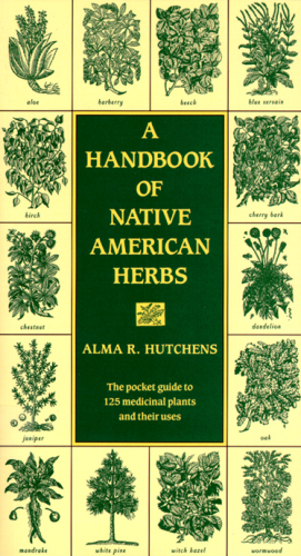 A Handbook of Native American Herbs