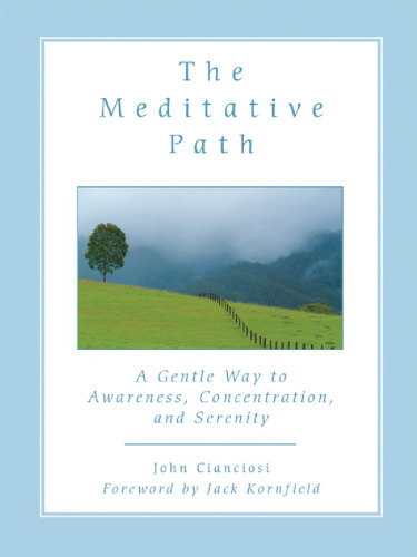The meditative path. A gentle way to awareness, concentration and serenity
