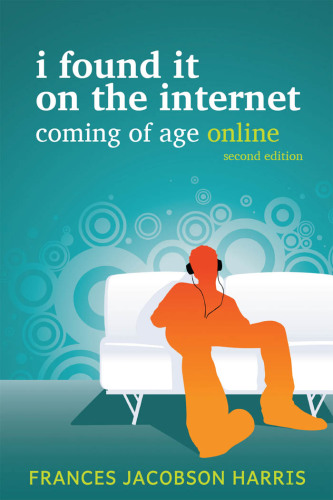I Found It on the Internet: Coming of Age Online
