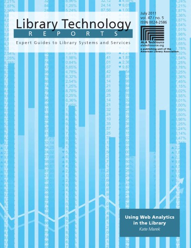 Using Web Analytics in the Library : A Library Technology Report