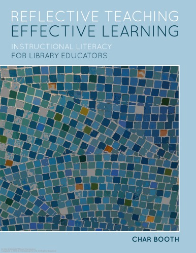 Reflective teaching, effective learning instructional literacy for library educators
