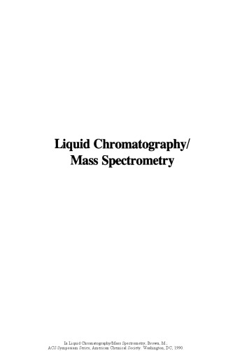Liquid Chromatography/Mass Spectrometry. Applications in Agricultural, Pharmaceutical, and Environmental Chemistry