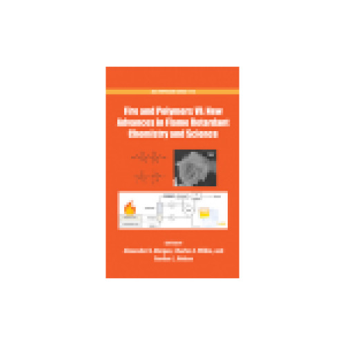 Fire and Polymers VI: New Advances in Flame Retardant Chemistry and Science