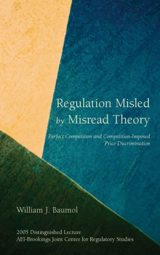 Regulation Misled by Misread Theory: Perfect Competition and Competition-Imposed Price Discrimination