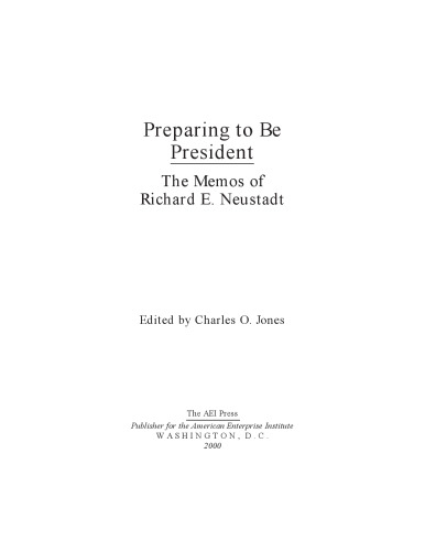 Preparing to be President: The Memos of Richard E. Neustadt
