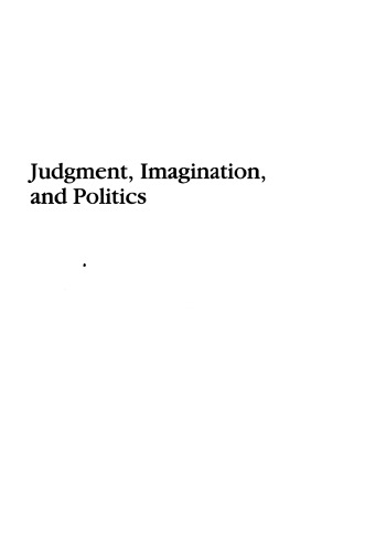 Judgment, Imagination, and Politics: Themes from Kant and Arendt