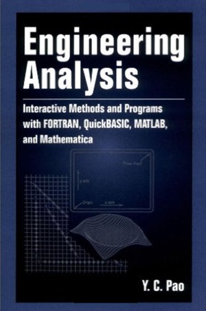 Engineering Analysis Interactive Methods and Programs with FORTRAN, QuickBASIC, MATLAB, and Mathematica