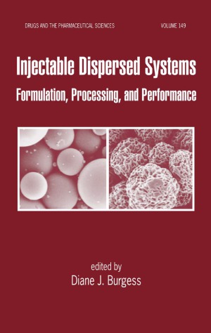 Injectable Dispersed Systems. Formulation, Processing, and Performance