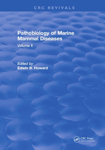Pathobiology of marine mammal diseases. Volume 2