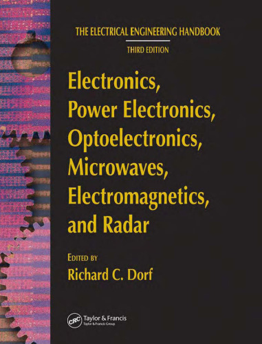 Electronics, Power Electronics, Optoelectronics, Microwaves, Electromagnetics, and Radar (Electrical Engineering Handbook)