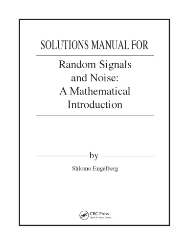 Random Signals and Noise: A Mathematical Introduction (Instructor Solution Manual, Solutions)