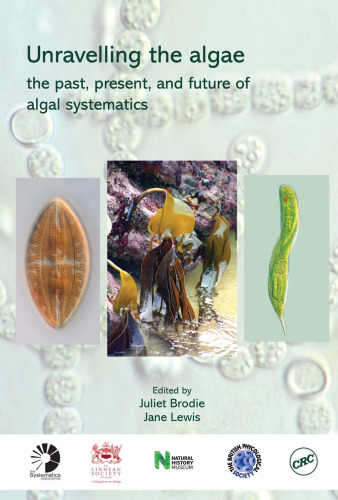 Unravelling the algae. the past, present and future of algal systematics