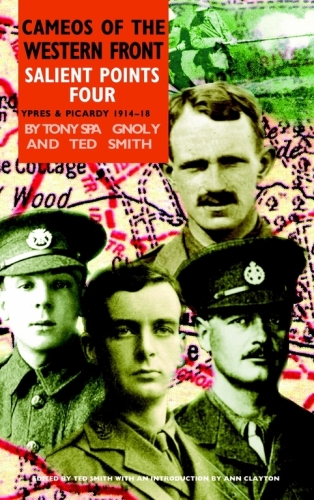 Salient Points Four: Ypres and Picardy 1914-18