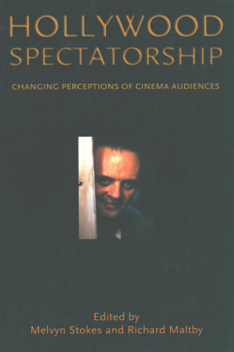 Hollywood Spectatorship: Changing Perceptions of Cinema Audiences