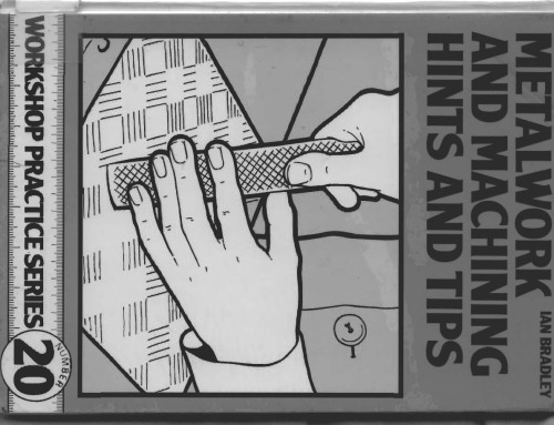 Metalwork and Machining Hints and Tips