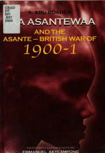 Yaa Asantewaa and the Asante-British War of 1900-1