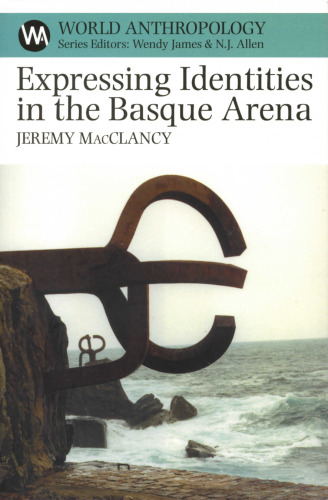 Expressing Identities in the Basque Arena (World Anthropology)