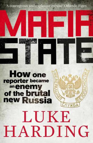 Expelled: a journalist's descent into the Russian mafia state