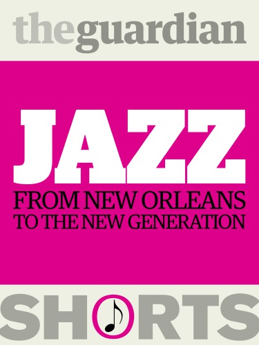 Jazz: from New Orleans to the new generation