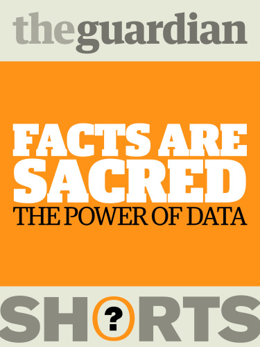 Facts Are Sacred: The Power of Data