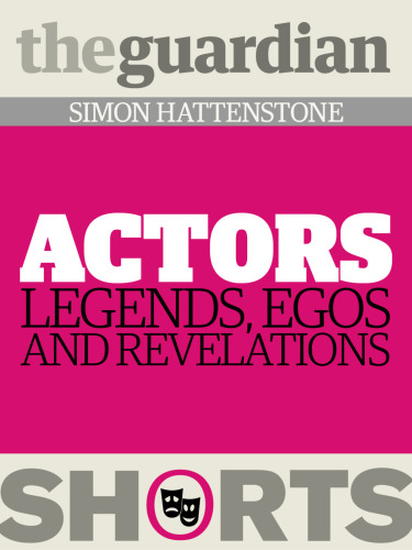 Actors: Legends, egos and revelations
