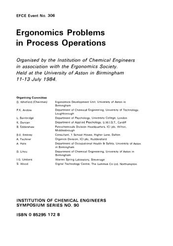 Ergonomics Problems in Process Operations. Organised by the Institution of Chemical Engineers in Association with the Ergonomics Society. Held at the University of Aston in Birmingham, 11–13 July 1984