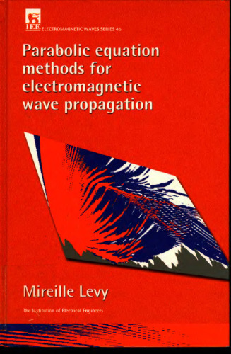 Parabolic equation methods for electromagnetic wave propagation