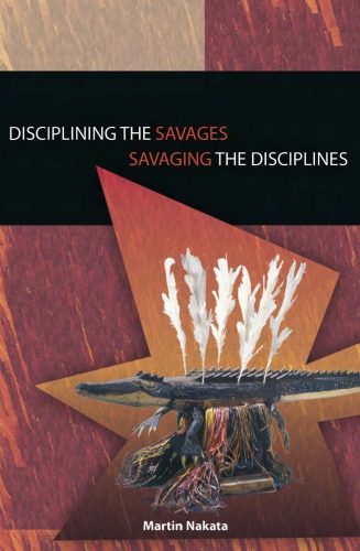 Disciplining the Savages, Savaging the Disciplines