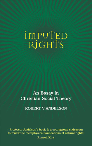Imputed Rights : An Essay in Christian Social Theory