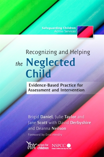 Recognizing and Helping the Neglected Child: Evidence-Based Practice for Assessment and Intervention