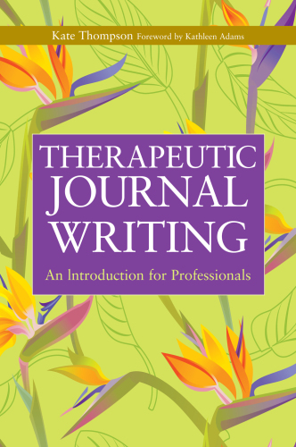 Therapeutic Journal Writing: An Introduction for Professionals