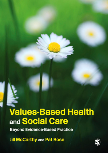 Values-based health & social care : beyond evidence-based practice